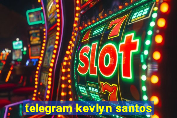 telegram kevlyn santos